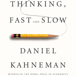 THINKING FAST AND SLOW by DANIEL KAHNEMAN